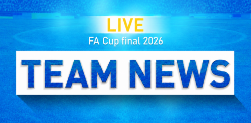 Chelsea vs Manchester City teams confirmed for the FA Cup final at Wembley